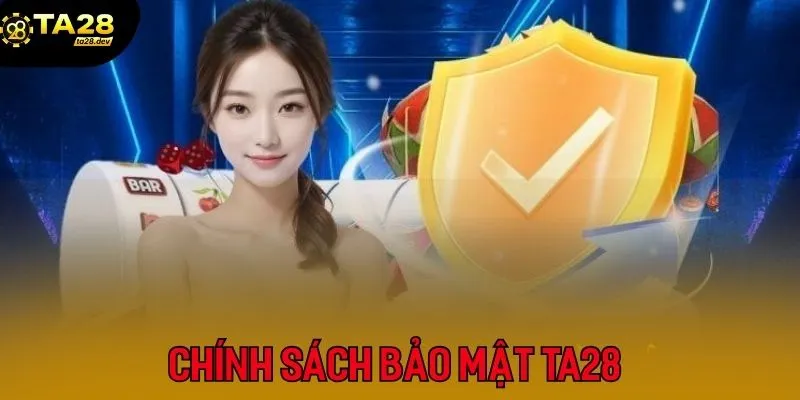Thông tin về quy định bảo mật tại cổng game Ta28