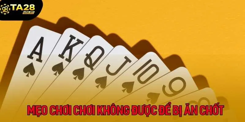 Áp dụng mẹo chơi chơi không được để bị ăn chốt