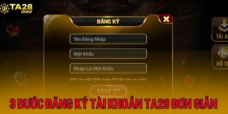 3 bước đăng ký tài khoản Ta28 nhanh chóng