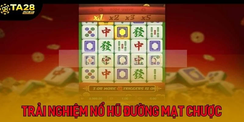 Nổ hũ đường mạt chược mang đến trải nghiệm cá cược đầy mới mẻ