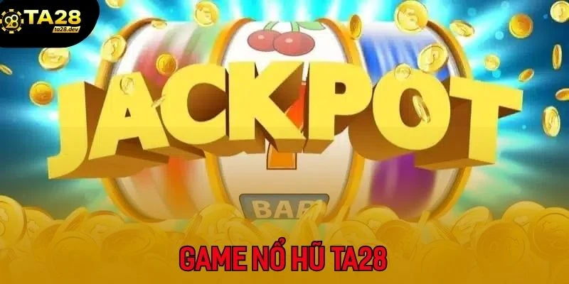 Game Nổ Hũ Ta28