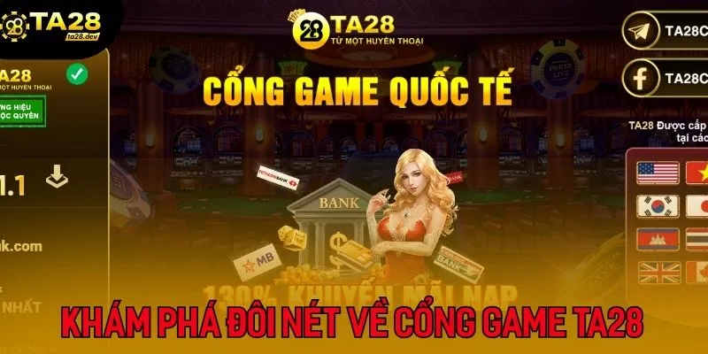 Khám phá đôi nét về cổng game TA28