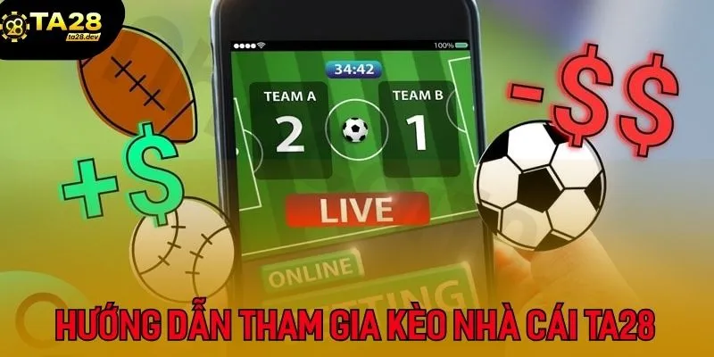 Giải Mã Bảng Kèo Nhà Cái Ta28: Cách Đọc Vị Mọi Tỷ Lệ Kèo Trong 5 Phút 4 Cách tham gia kèo nhà cái tại TA28 rất đơn giản