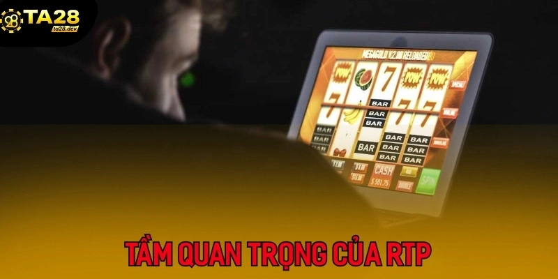 RTP Là Gì? Vì Sao Phải Chọn Game Nổ Hũ Có RTP Cao Khi Chơi Tại Ta28? 3 Return to Player Rate có tầm quan trọng lớn trong trò chơi nổ hũ