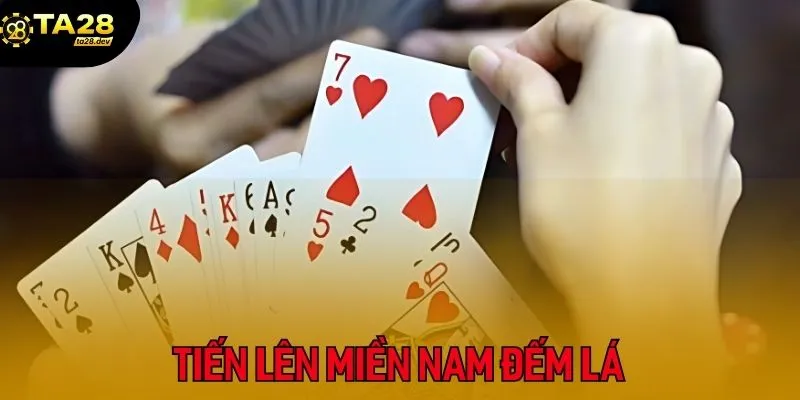 Tiến lên miền Nam đếm lá